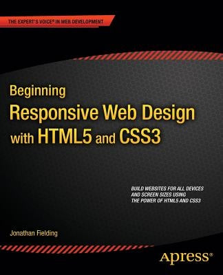 Beginning Responsive Web Design with Html5 and Css3 by Fielding, Jonathan