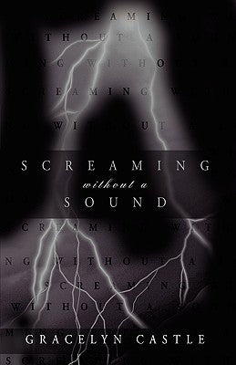 Screaming Without a Sound by Gracelyn Castle, Castle