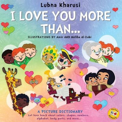 I Love You More Than... - A Picture Dictionary by Kharusi, Lubna