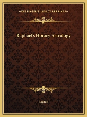 Raphael's Horary Astrology by Raphael