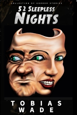 52 Sleepless Nights: Thriller, suspense, mystery, and horror short stories by Wade, Tobias