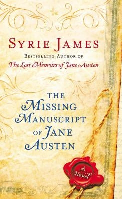 The Missing Manuscript of Jane Austen by James, Syrie