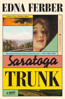 Saratoga Trunk by Ferber, Edna