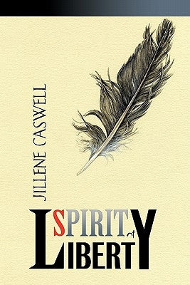 Spirit of Liberty by Caswell, Jillene