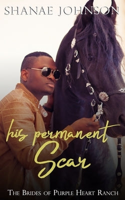 His Permanent Scar by Johnson, Shanae