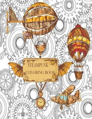 Steampunk Coloring Book: 32 Victorian Sci-Fi Fantasy Style Designs for Stress Relief and Relaxation - Mechanical Gears, Clocks, Patterns, Anima by Production, Activity