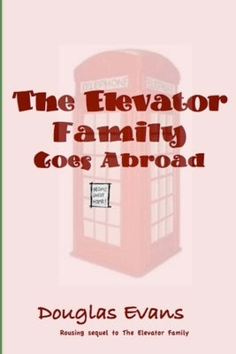 The Elevator Family Goes Abroad by Evans, Douglas