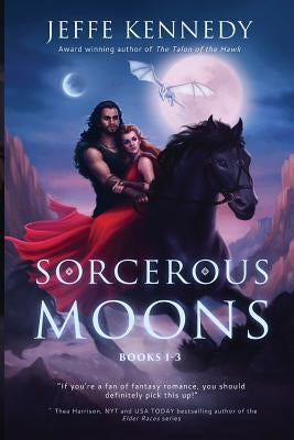 Sorcerous Moons: Books 1-3 by Kennedy, Jeffe