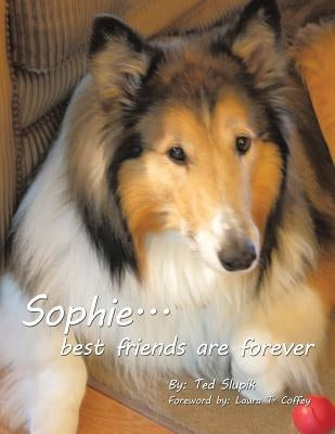 Sophie... best friends are forever by Slupik, Ted