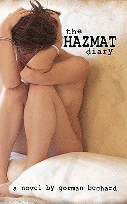 The HazMat Diary by Bechard, Gorman