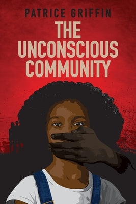 The Unconscious Community by Griffin, Patrice