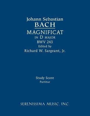 Magnificat in D major, BWV 243: Study score by Bach, Johann Sebastian