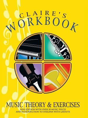 Claire's Workbook Music Theory and Exercises by Mungal, Eros