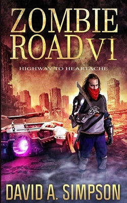 Zombie Road VI: Highway to Heartache by Shelman, Eric a.