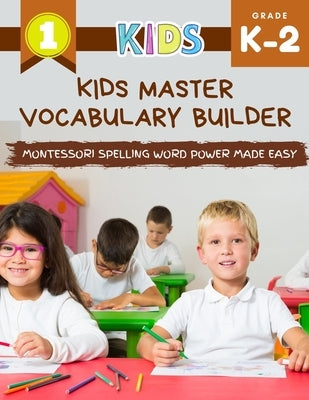 Kids Master Vocabulary Builder Montessori Spelling Word Power Made Easy: The big colorful book of learning resources basic vocabulary photo cards. Pra by Center, Language Builder