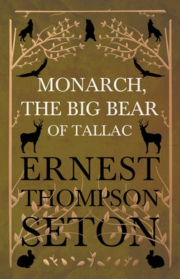 Monarch, The Big Bear of Tallac by Seton, Ernest Thompson