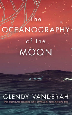 The Oceanography of the Moon by Vanderah, Glendy