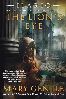 Ilario: The Lion's Eye: A Story of the First History, Book One by Gentle, Mary