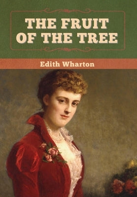 The Fruit of the Tree by Wharton, Edith