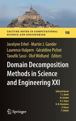 Domain Decomposition Methods in Science and Engineering XXI by Erhel, Jocelyne