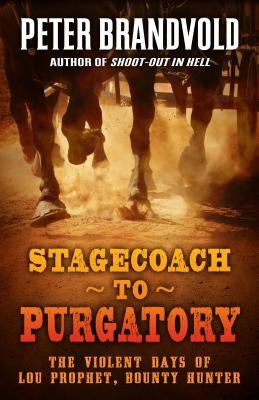 Stagecoach to Purgatory by Brandvold, Peter