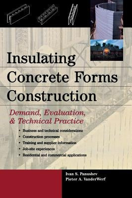 Insulating Concrete Forms Construction: Demand, Evaluation, & Technical Practice by Panushev, Ivan