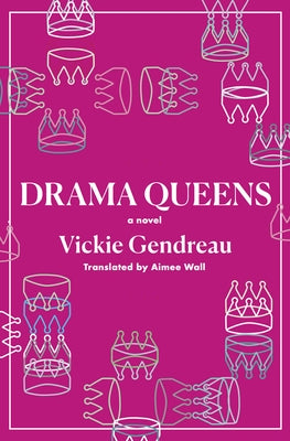 Drama Queens by Gendreau, Vickie