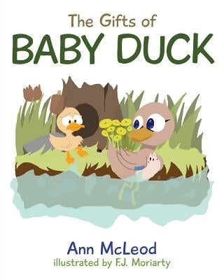 The Gifts of Baby Duck by McLeod, Ann