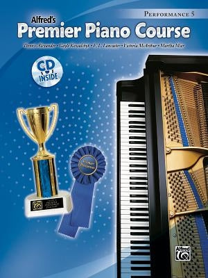 Premier Piano Course Performance, Bk 5: Book & CD by Alexander, Dennis