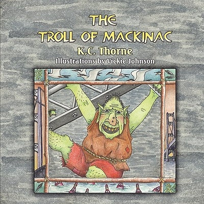 The Troll of Mackinac by Thorne, Kevin