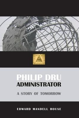 Philip Dru, Administrator by House, Edward Mandell