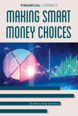 Making Smart Money Choices by Donohue, Moira Rose