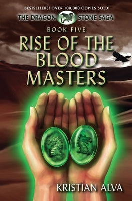 Rise of the Blood Masters: Book Five of the Dragon Stone Saga by Alva, Kristian