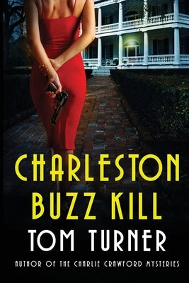 Charleston Buzz Kill by Turner, Tom