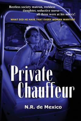 Private Chauffeur by De Mexico, N. R.