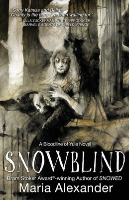 Snowblind: Book 3 in the Bloodline of Yule Trilogy by Alexander, Maria