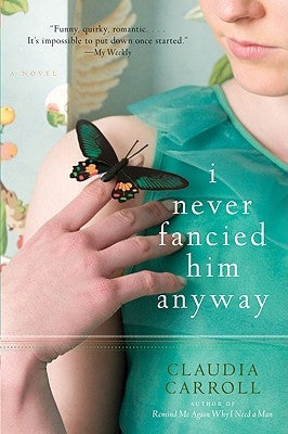 I Never Fancied Him Anyway by Carroll, Claudia