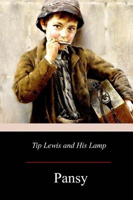 Tip Lewis and His Lamp by Pansy