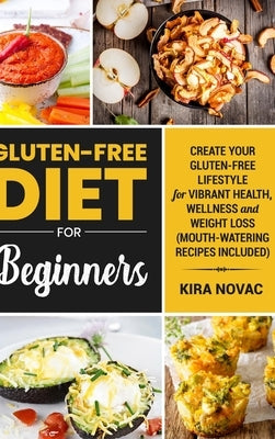 Gluten-Free for Beginners by Novac, Kira