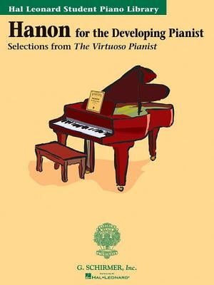 Hanon for the Developing Pianist: Hal Leonard Student Piano Library by Hanon, Charles-Louis