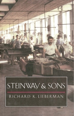 Steinway and Sons by Lieberman, Richard K.