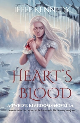 Heart's Blood: also includes The Crown of the Queen by Kennedy, Jeffe