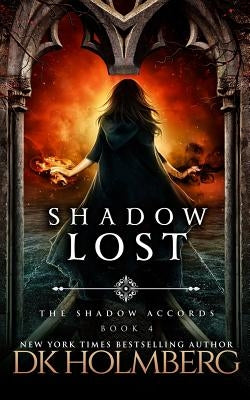 Shadow Lost by Holmberg, D. K.