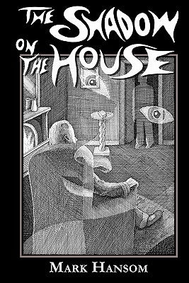 The Shadow on the House by Hansom, Mark