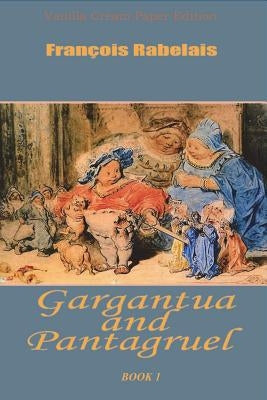 Gargantua and Pantagruel Book 1 by Rabelais, Francois