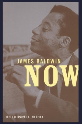 James Baldwin Now by McBride, Dwight