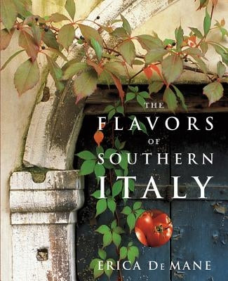 The Flavors of Southern Italy by de Mane, Erica