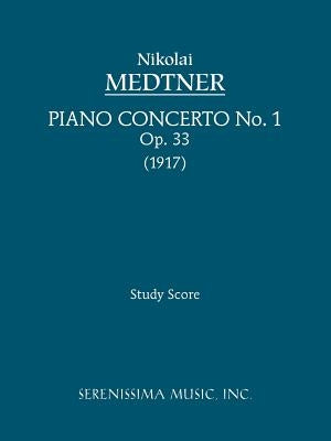 Piano Concerto No.1, Op.33: Study score by Medtner, Nikolai Karlovich