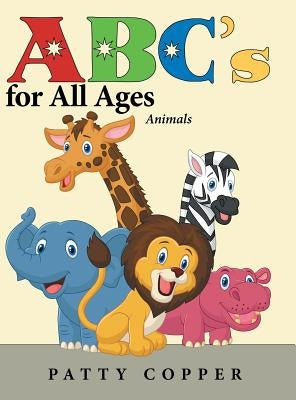 Abc's for All Ages: Animals by Copper, Patty