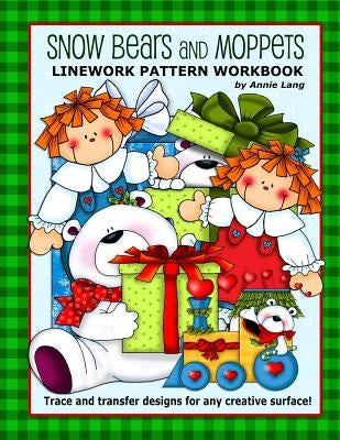 Snow Bears and Moppets: Linework Pattern Workbook by Lang, Annie